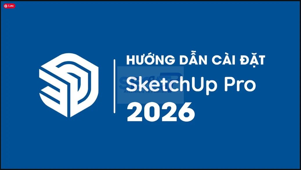 Tải SketchUp 2026 ✔️Free Download SketchUp 2026 Full 100% Hướng Dẫn Cài Đặt Chi Tiết Tải SketchUp 2026 ✔️Free Download SketchUp 2026 Full 100% Hướng Dẫn Cài Đặt Chi Tiết