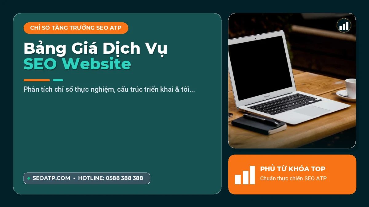 Chỉ số kỹ thuật và lộ trình tối ưu bảng giá dịch vụ seo website