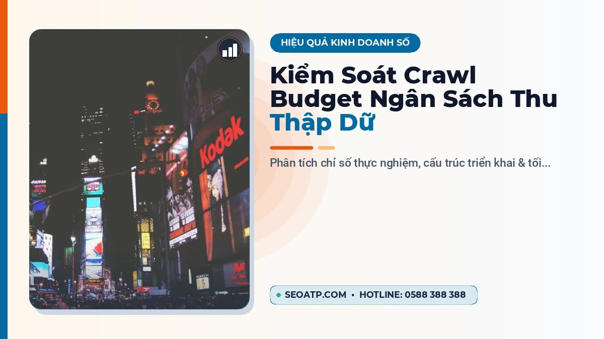Chỉ số kỹ thuật và lộ trình tối ưu kiểm soát crawl budget ngân sách thu thập dữ liệu
