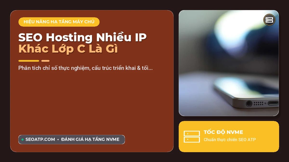 Đối chiếu thông số kỹ thuật các nhà cung cấp seo hosting nhiều ip khác lớp c là gì