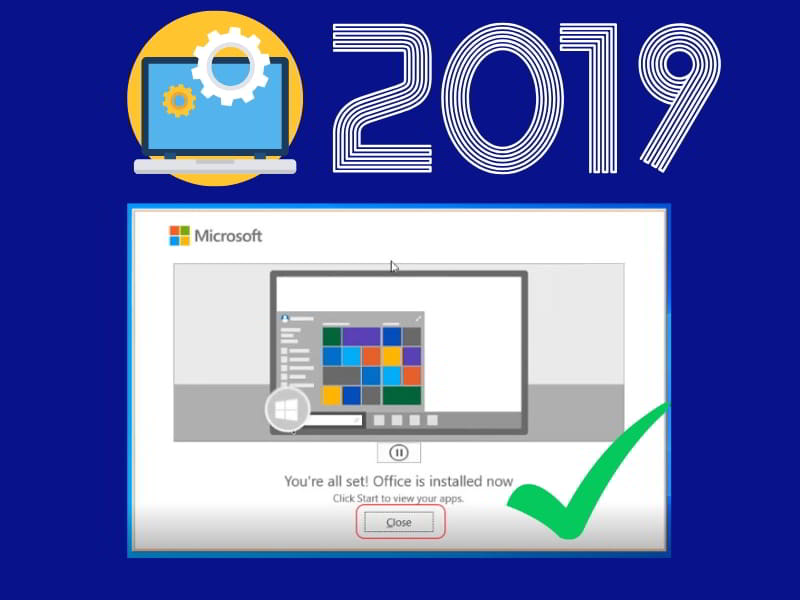 Hướng Dẫn Cài Đặt Microsoft Office 2019 Chi Tiết