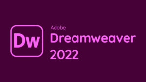 Tải Dreamweaver 2022 – Hướng Dẫn Chi Tiết Cách Tải Và Cài Đặt Sử Dụng Dreamweaver 2022