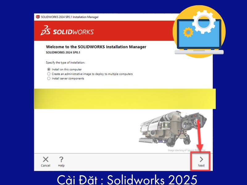 Cài Đặt Phần Mềm Thiết Kế 3D SOLIDWORKS 2025 A-Z