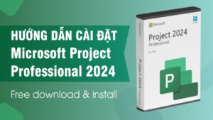 Tải Project 2024 ✔️Download Microsoft Project 2024 Miễn Phí Mới Nhất